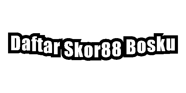 DAFTAR SEKARANG DI SKOR88